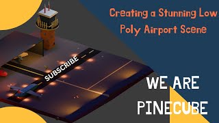 Creating a Stunning Low Poly Airport Scene  A StepbyStep Tutorial  Blender  Low Poly Tutorial [upl. by Hartfield539]