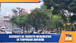 Accidente de tránsito incrementan en temporada navideña [upl. by Nevins]