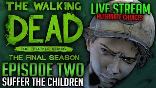 Alternate Choices Playthrough  The Walking Dead The Final Season Episode 2 quotSuffer The Childrenquot [upl. by Namajneb]