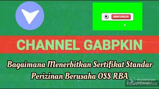 TUTORIAL CARA MUDAH PENERBITAN SERTIFIKAT STANDAR PERIZINAN BERUSAHA DI OSS RBA [upl. by Nylaret64]