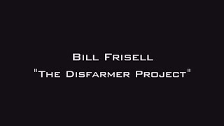 Bill Frisell  The Disfarmer Project 2011 [upl. by Snej721]