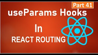 41 UseParams Hooks in React Router [upl. by Nosdrahcir]