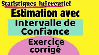 Estimation dune moyenne par intervalle de confiance [upl. by Felicio]