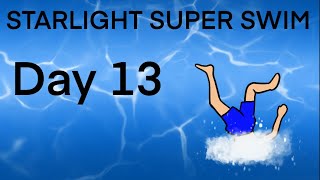 STARLIGHT SUPER SWIM DAY 13 [upl. by Egroj]