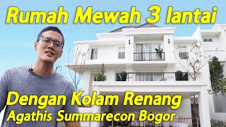 Rumah Mewah 3 Lantai Dengan Kolam Renang Agathis Residence Summarecon Bogor Bonus Golf View [upl. by Igiul]