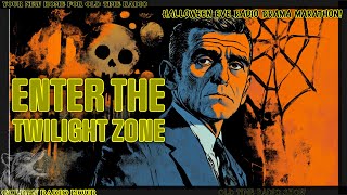 Enter the Twilight Zone Halloween Eve Radio Drama Marathon [upl. by Mauldon903]