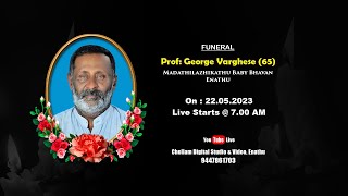 Funeral of Prof George Varghese 65 On 22052023 at 700 AM  Chellam Digital Studio amp Video [upl. by Narrad392]