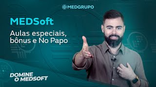 Domine o MEDSoft V  Aulas especiais bônus e No Papo [upl. by Eelan]