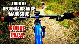 VTT XC  TOUR DE RECONNAISSANCE COUPE PACA MANOSQUE  CROSSCOUNTRY [upl. by Orsola]