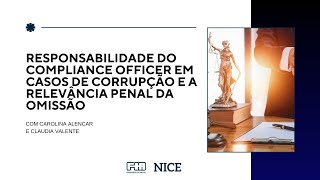 Responsabilidade do Compliance Officer em casos de corrupção e a relevância penal da omissão [upl. by Gregson265]