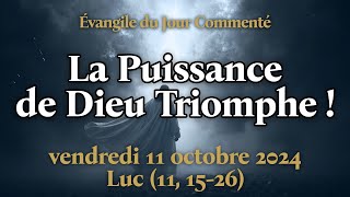 🙏 Évangile du Jour  Par le doigt de Dieu ils fuient  vendredi 11 octobre 2024 [upl. by Ysset]