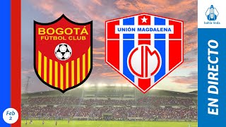 🎙️ ⚽ BOGOTÁ VS UNIÓN MAGDALENA En Vivo hoy 🔵🔴 Partido Unión Magdalena Hoy [upl. by Somerset843]