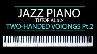 TwoHanded Voicings Pt2  Jazz Piano Tutorial 24 [upl. by Harsho]