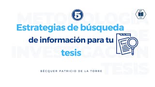 5 Estrategias de búsqueda de información para tu tesis [upl. by Qidas]