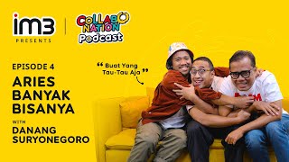 Collabonation Podcast Buat yang TauTau Aja  Eps 4 Aries Banyak Bisanya Danang Suryonegoro [upl. by Aneekal406]