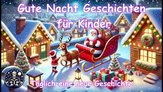 Das Abenteuer mit dem Nikolaus  Eine festliche GuteNachtGeschichte für Kinder [upl. by Athey]