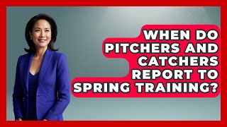 When Do Pitchers And Catchers Report To Spring Training  The Baseball Xpert [upl. by Enilada479]