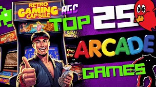 The 25 Best Arcade Games [upl. by Arbma]