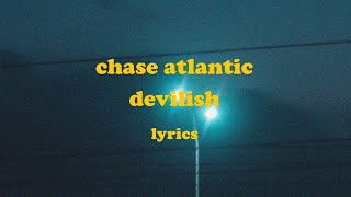 DEVILISH  Chase Atlantic Lyrics [upl. by Ynamad]