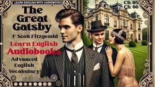 Learn English AudioBooks quotThe Great Gatsbyquot Chapters 5 amp 6 Advanced English Vocabulary [upl. by Moffitt165]