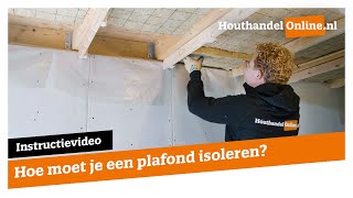 Hoe moet je een plafond isoleren — Houthandelonline 24 [upl. by Aarika640]