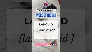 Word of The Day  Languid Vocabulary Building  wordoftheday wordofthedayenglish vocabularywords [upl. by Emmaline]