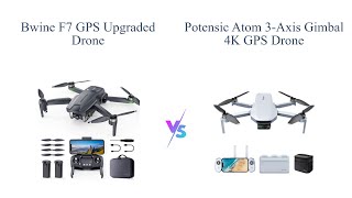 Bwine F7 Drone vs Potensic ATOM  4K GPS Drone Comparison 🔥 [upl. by Eimiaj]