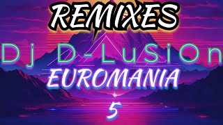 90s Euro Maniacs Quick Mix The Best Remixes Exclusive Edits By Dj DLuSiOn [upl. by Utimer521]