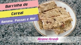 Barrinha de Cereal Banana Passas e Mel [upl. by Eatton]