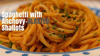 Spaghetti with Anchovyblasted Shallots [upl. by Nosac]