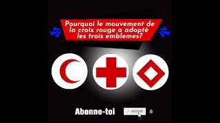 Pourquoi la CroixRouge et pourquoi le CroissantRouge [upl. by Aiken686]