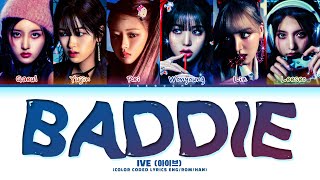 IVE Baddie Lyrics 아이브 Baddie 가사 Color Coded Lyrics [upl. by Caylor]