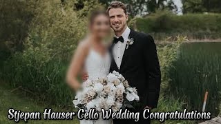 Stjepan Hauser Cello Wedding Congratulations Hauser Married His Love 👰🏼💍😘✨ [upl. by Noby]