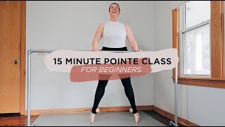 15 Minute Pointe Class for Beginners [upl. by Aeuhsoj]