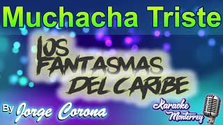 Karaoke Monterrey  Fantasmas del Caribe  Muchacha Triste [upl. by Ahsemal]