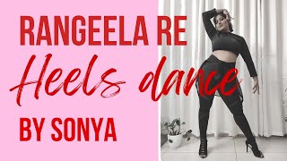 Rangeela Re Remix  Sonya Heels Dance Choreography [upl. by Abie]