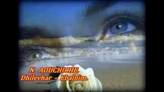 N AOUCHICHE Chanson Kabyle Dhilevhar  Ebalnim [upl. by Vassell210]