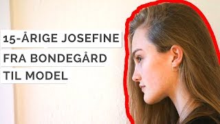 Fra bondegård til catwalk  Sådan blev Josefine opdaget som model [upl. by Herriott75]