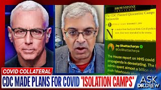 Bombshell CDC Planned COVID Isolation Camps • Dr Jay Bhattacharya amp Vanessa Dylyn – Ask Dr Drew [upl. by Aniri]