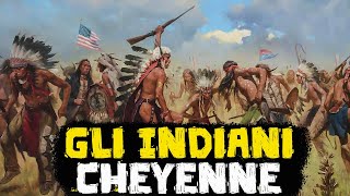 Gli Indiani Cheyenne I Guerrieri delle Pianure  Nativi Americani  Storia e Mitologia Illustrate [upl. by Siegfried]