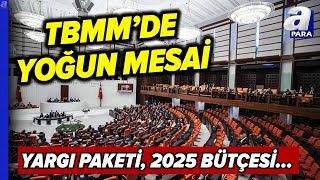 TBMMde Yoğun Mesai 9uncu Yargı Paketi Bütçe Toplantıları  A Para [upl. by Tannen840]