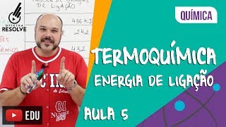 Energia de Ligação  Termoquímica [upl. by Atoiganap]