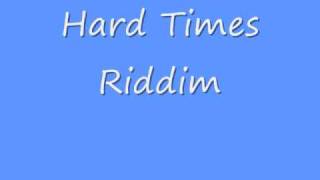 Hard Times Riddim [upl. by Rehpinnej]