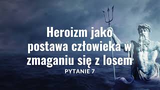 Heroizm jako postawa człowieka w zmaganiu się z losem  Iliada Pytanie nr 7  matura ustna 2025 [upl. by Alleda246]