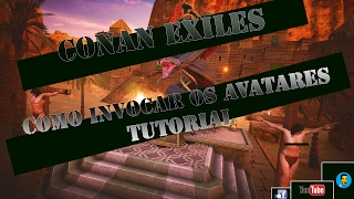 CONAN EXILES COMO INVOCAR O AVATAR TUTORIAL SUMMONING AVATARS [upl. by Benn]