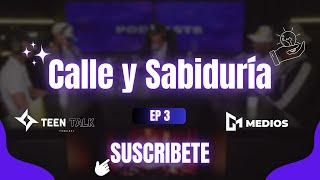 quotCalle y Sabiduría Cómo Navegar el Mundo Realquot  EP 3 [upl. by Zehcnas]