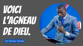 VOICI LAGNEAU DE DIEU Pst Patrick Yomba [upl. by Notsla954]