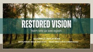 OCTOBER 27 2024  Restored Vision  Faith Lets See Again [upl. by Dripps]