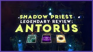 Shadow Priest Legendary Review 732 Antorus the Burning Throne [upl. by Nomae]