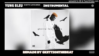 Yung Bleu  Ghetto Love Birds OFFICIAL INSTRUMENTAL REMAKE [upl. by Aikenahs]